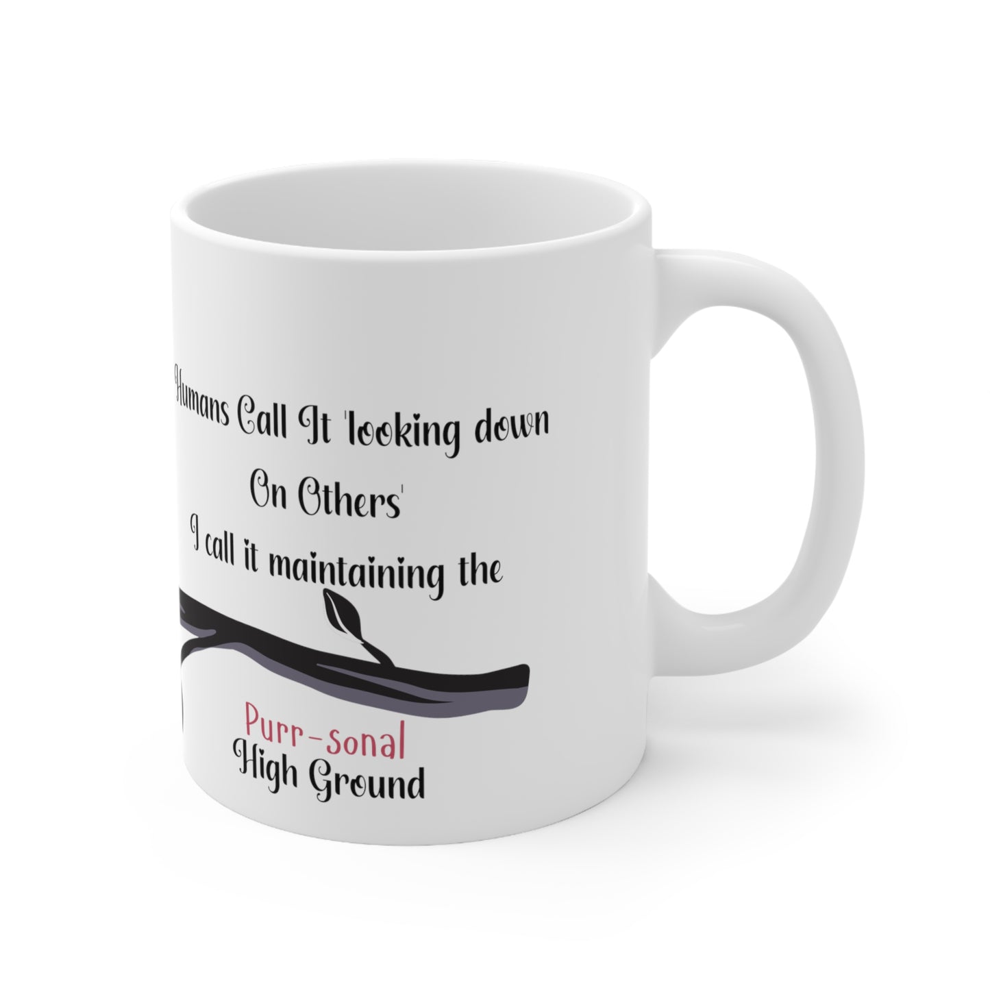 Purr-sonal High Ground - Cat Themed Ceramic Mug, 11oz.