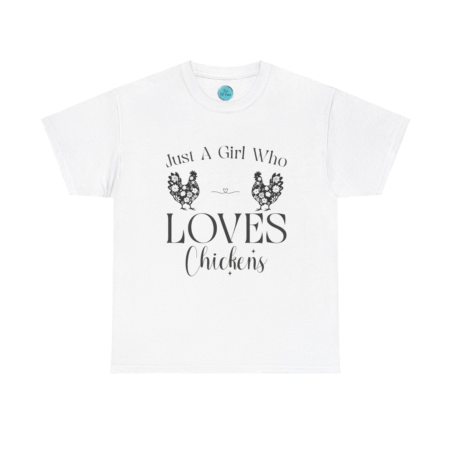 Just A Girl Who Loves Chickens