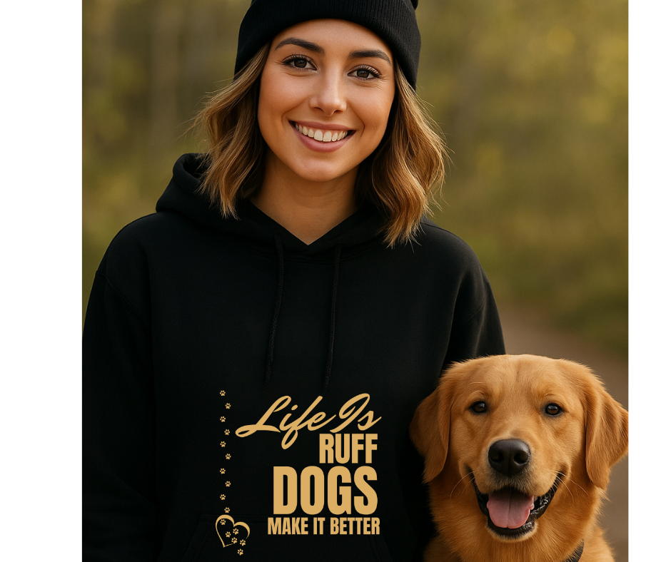 Dog Lover Hoodie – "Life Is Ruff, Dogs Make It Better" Cozy Pullover