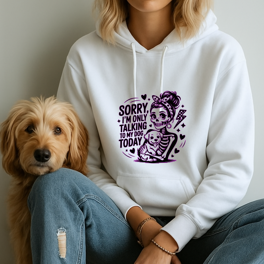 "Sorry I'm Only Talking to My Dog Today" Cute Dog Mom Graphic Hoodie