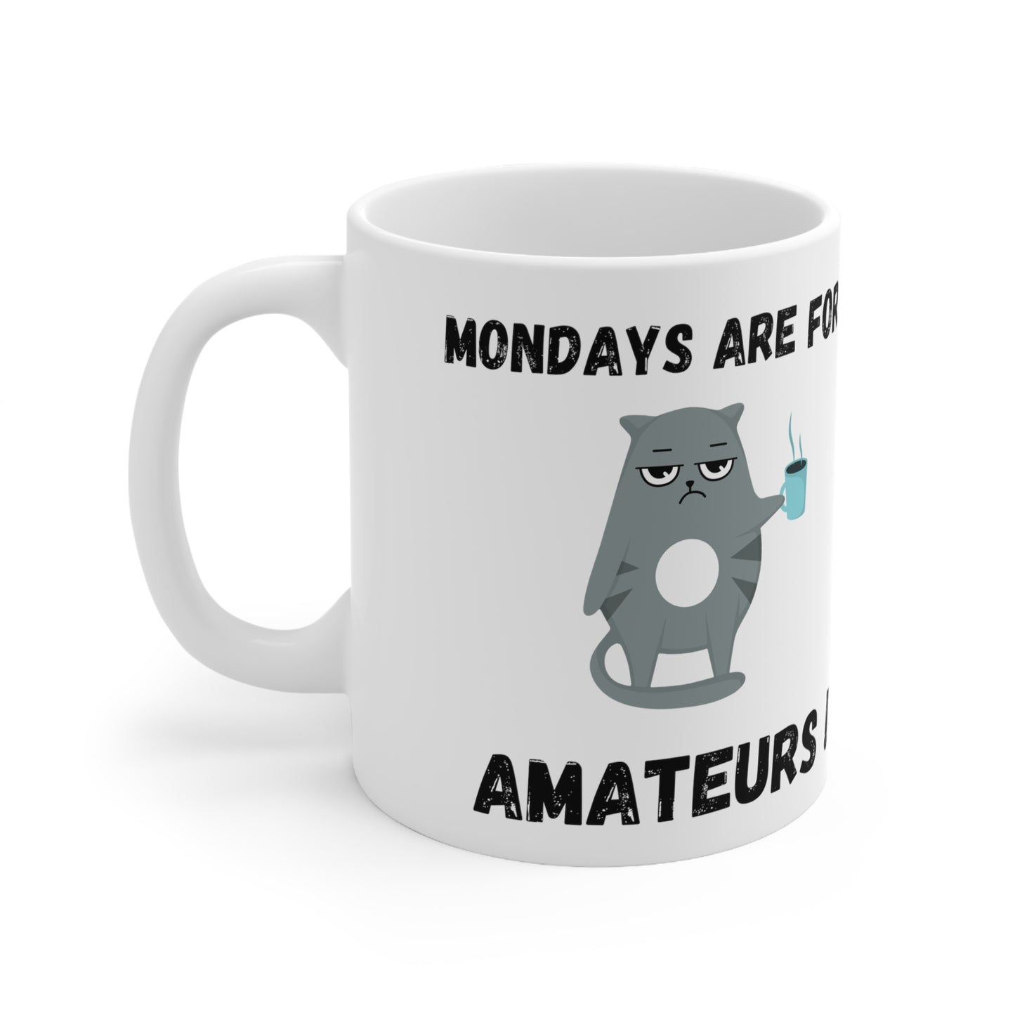 Monday is for Amateurs - Cat Mug