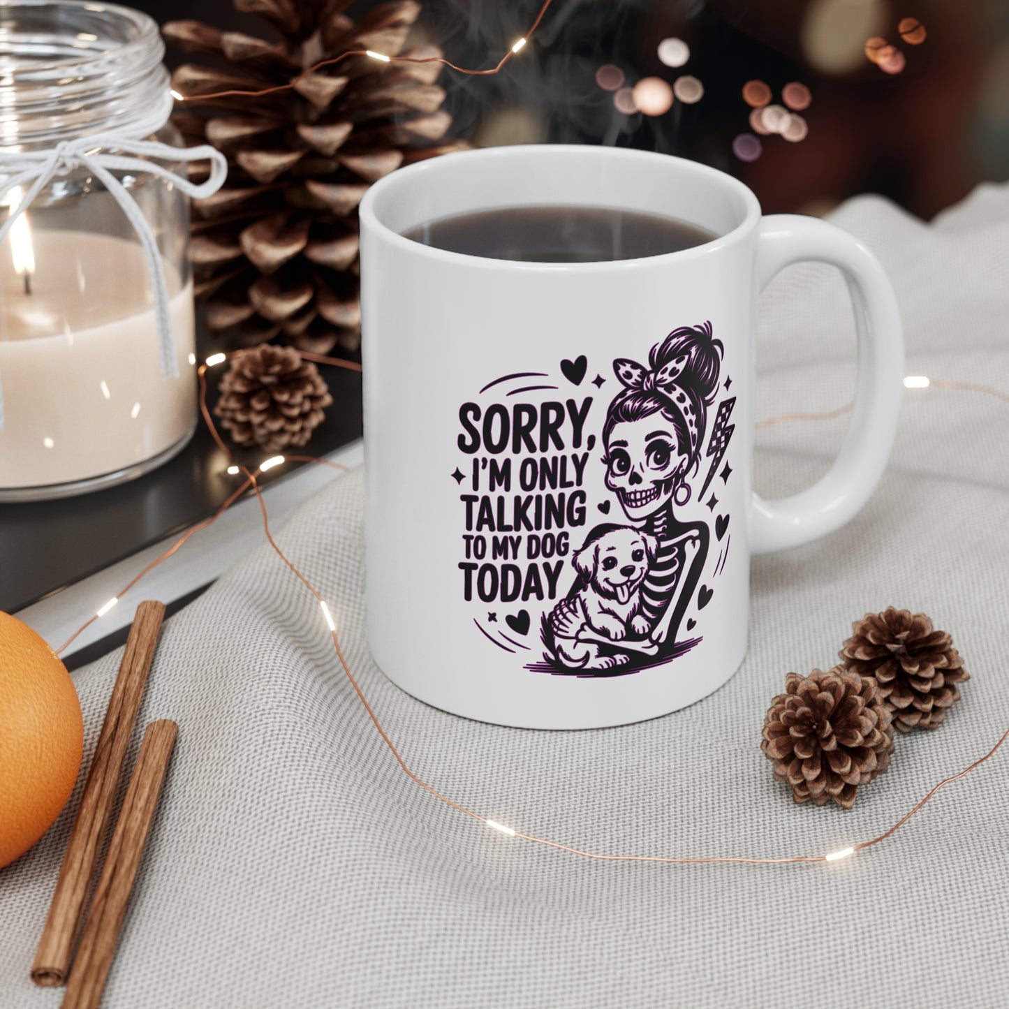"Sorry I'm Only Talking to My Dog Today" Cute Skeleton Girl Dog Coffee Mug