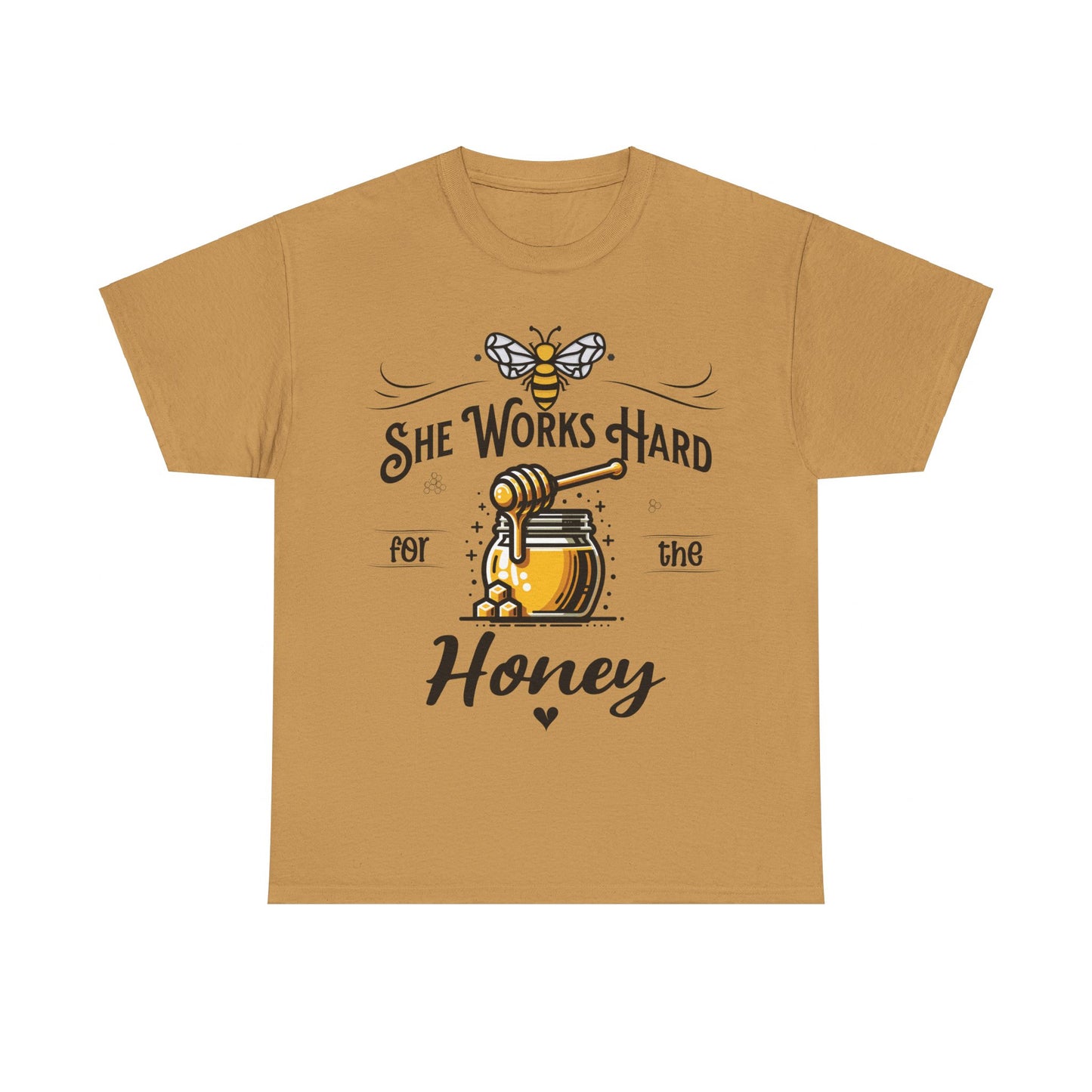She works hard for the Honey - Bee Tee