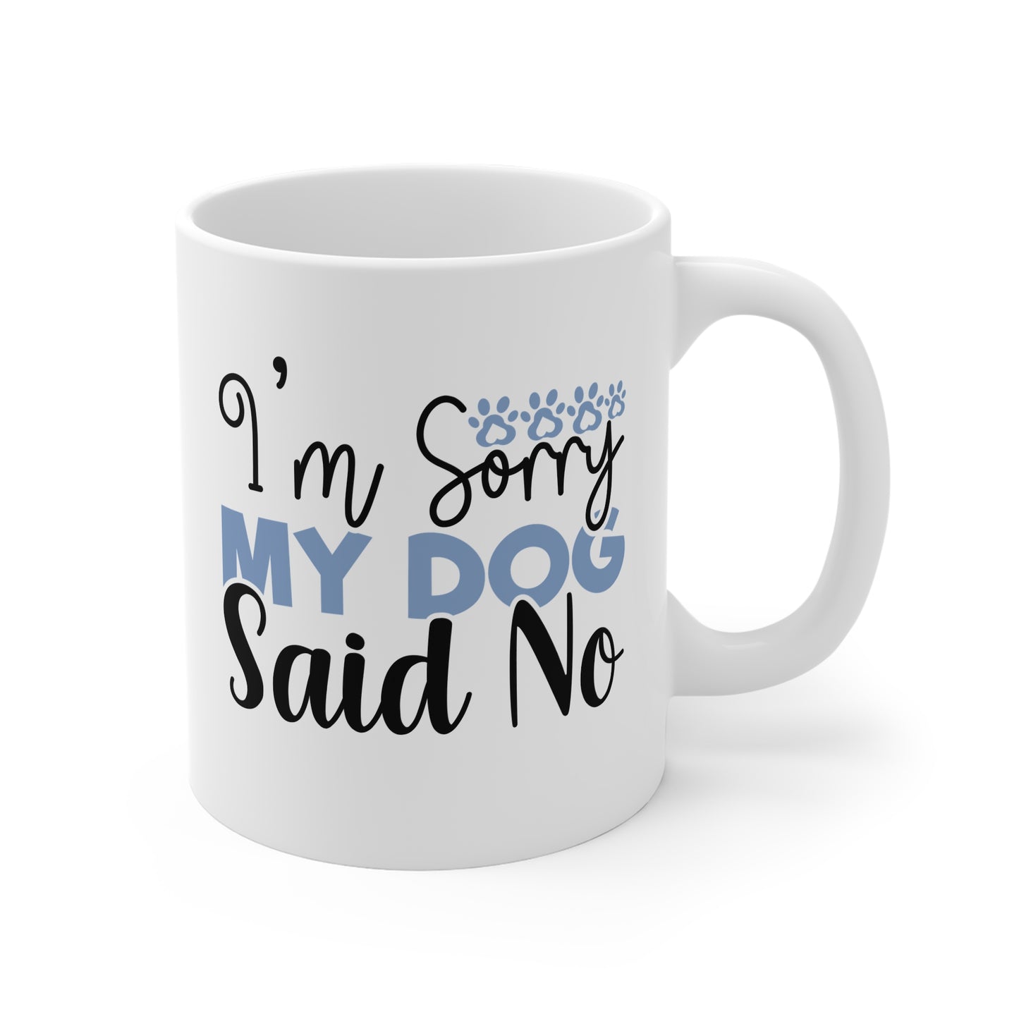 Funny Dog Lover Mug, Pet Owner Gift, Coffee Cup for Dog Lovers, Unique Gift for Dog Moms, Humorous Beverage Mug