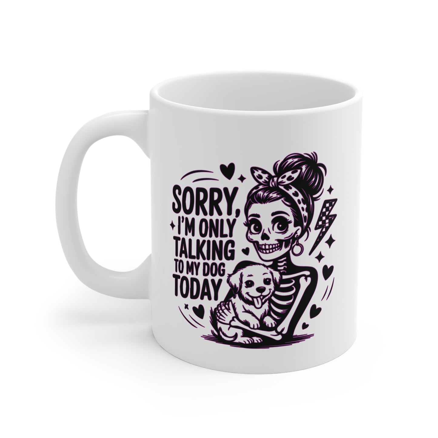 "Sorry I'm Only Talking to My Dog Today" Cute Skeleton Girl Dog Coffee Mug
