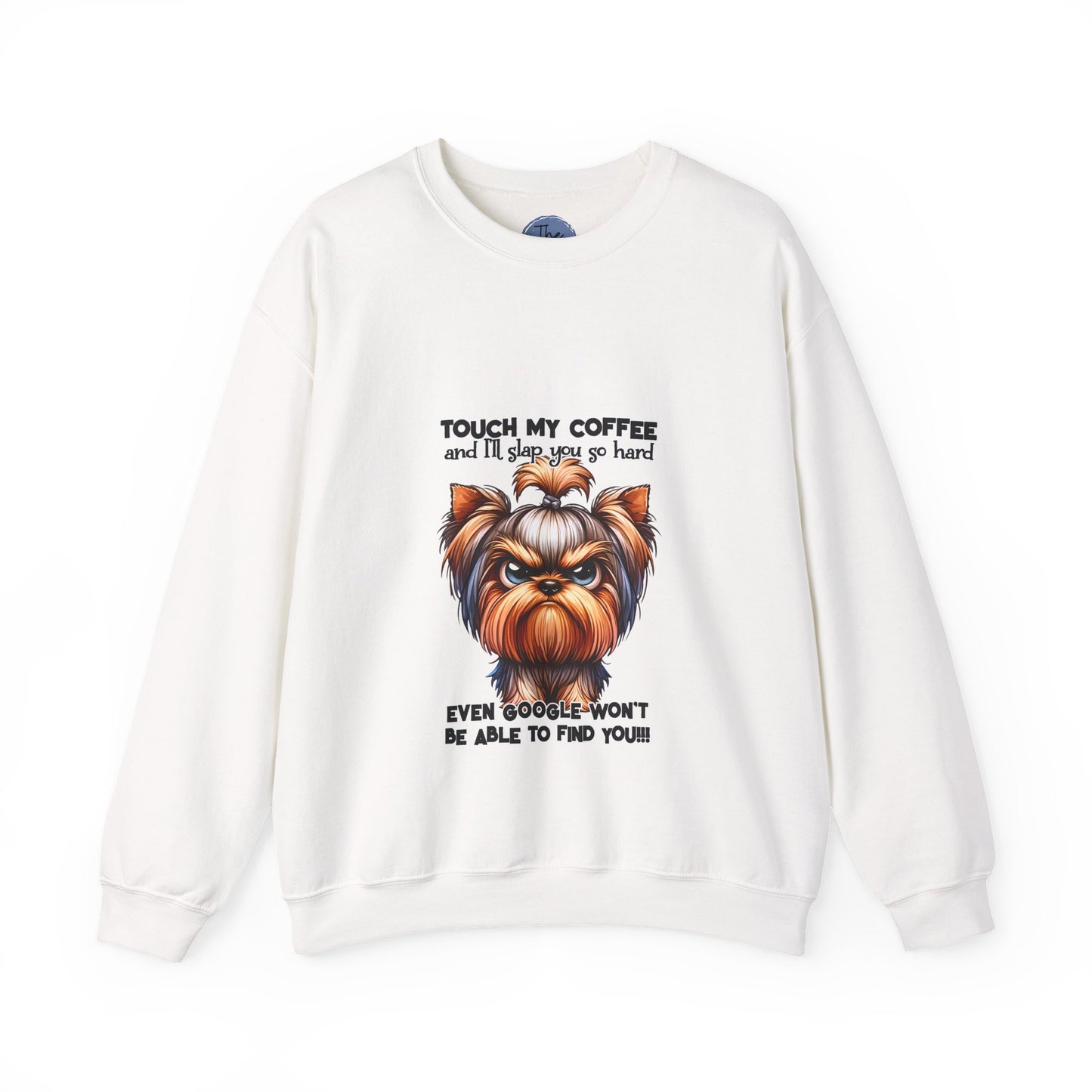 "Touch My Coffee"Yorkshire Terrier Coffee Sweatshirt -