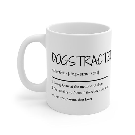 Dogstracted - Dog Lover's Mug, Perfect Gift for Pet Parents, Cute Dog-Themed Coffee Mug, Ideal for Dog Enthusiasts and Celebrations, Funny Pet Gift