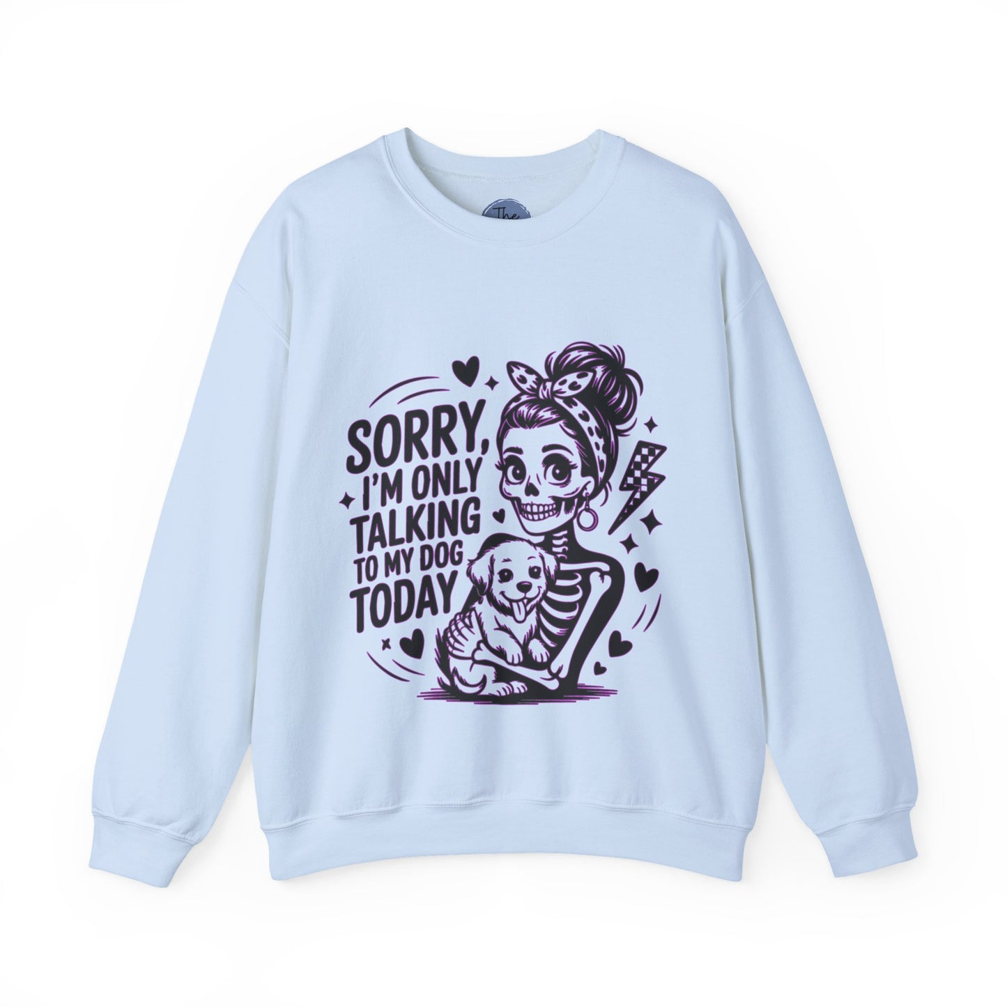 "Sorry I'm Only Talking to My Dog Today" Sweater