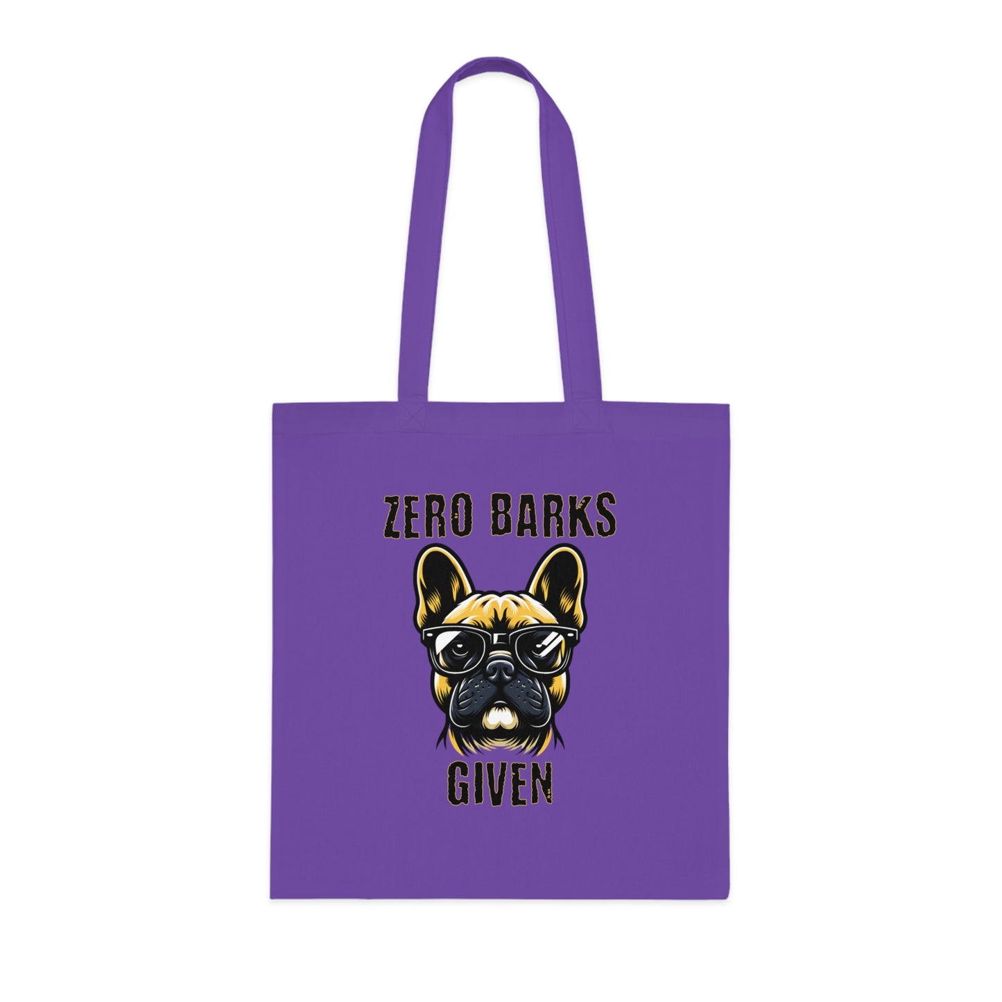 Funny French Bulldog Tote Bag — "Zero Barks Given" Cotton Shopper