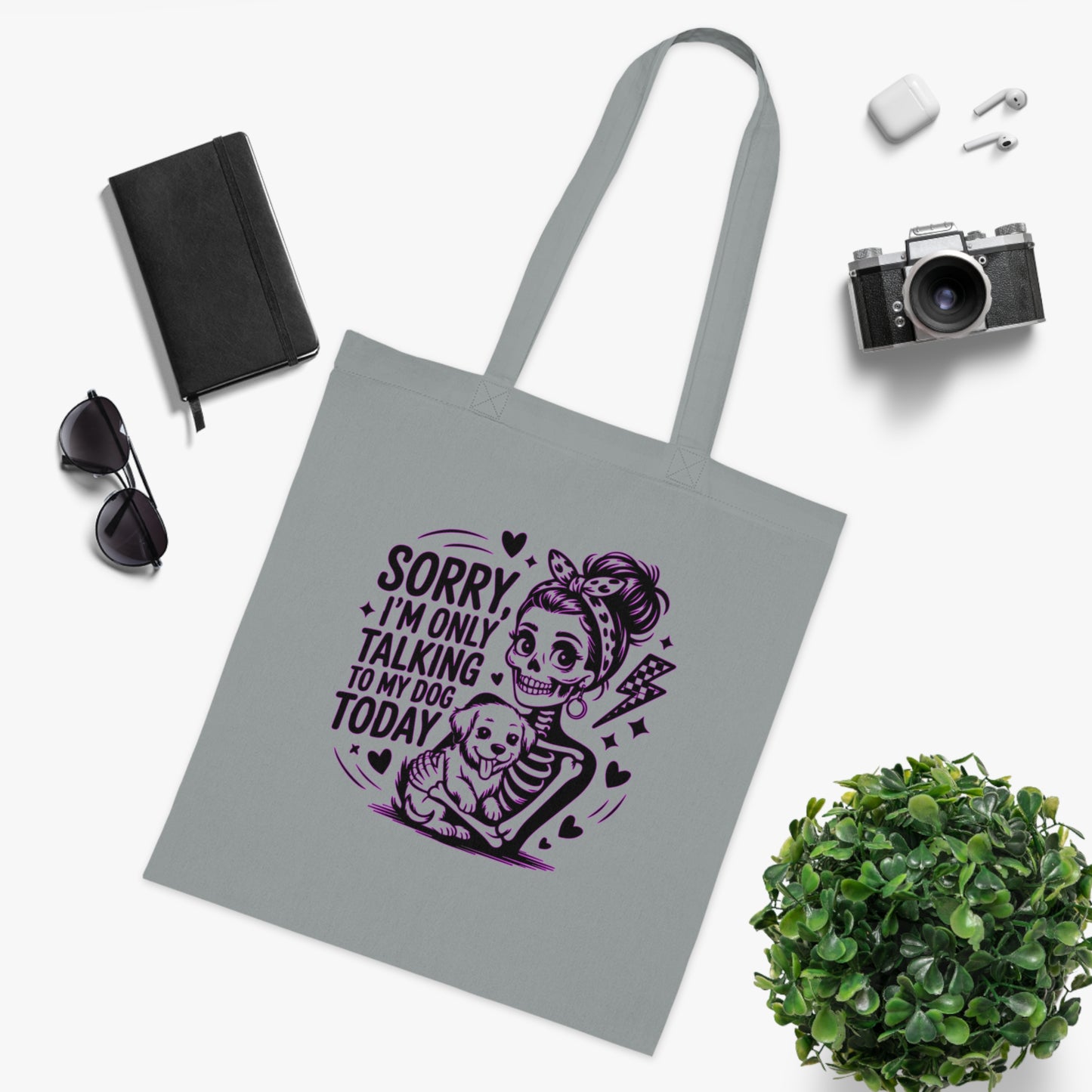 "Sorry I'm Only Talking to My Dog Today" Cute Dog Lover Cotton Tote
