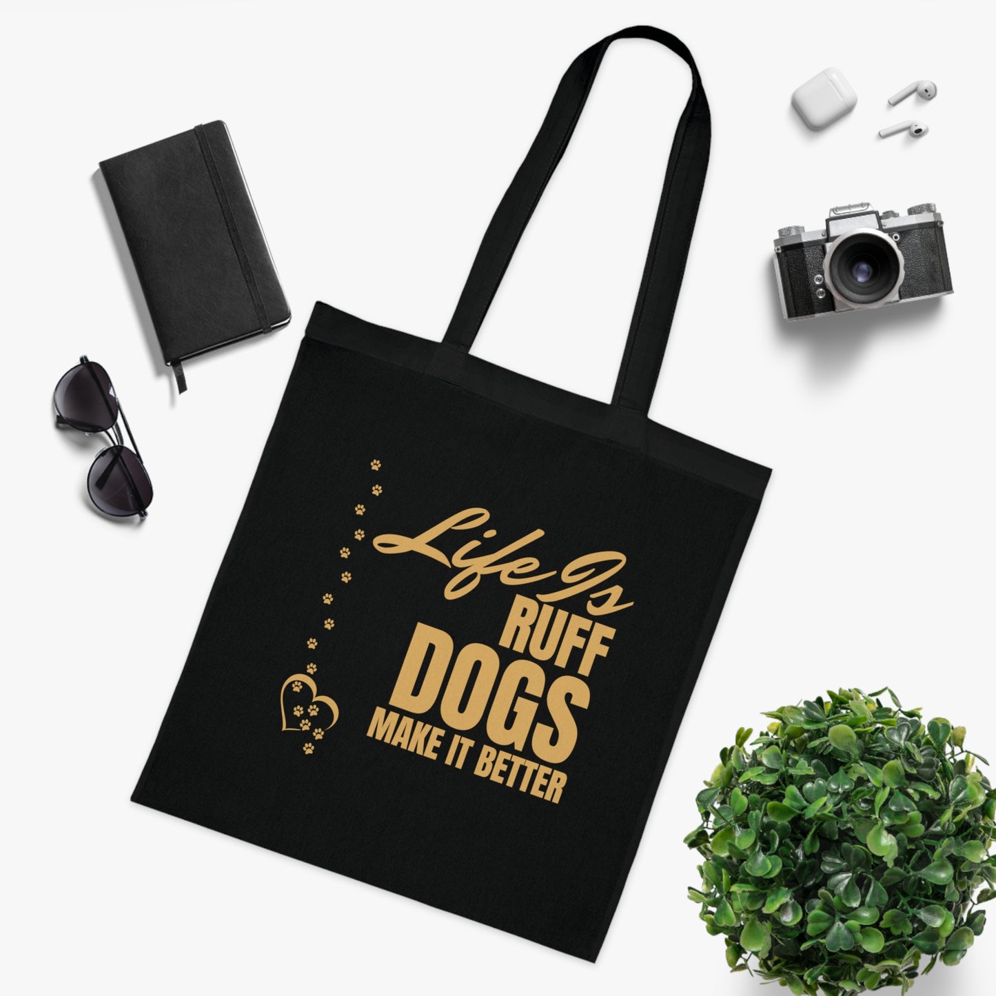 Life Is Ruff — Dogs Make It Better Cotton Tote Bag