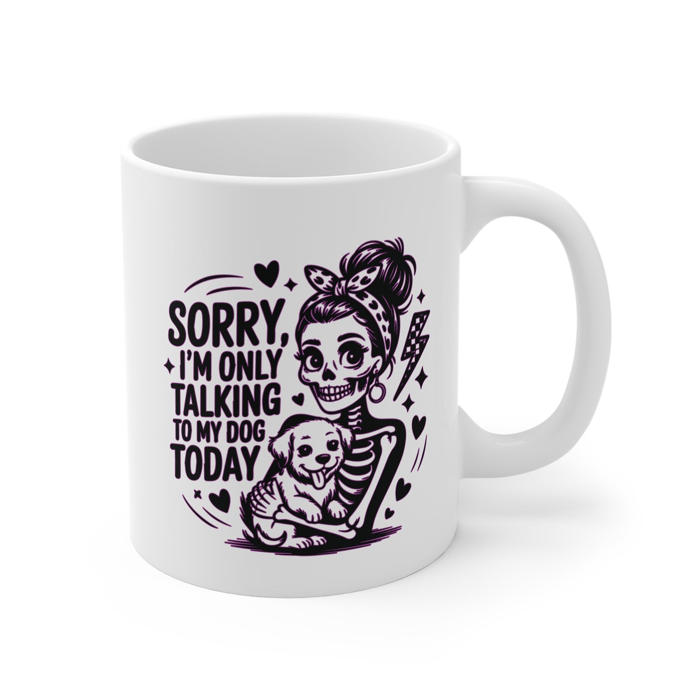 "Sorry I'm Only Talking to My Dog Today" Cute Skeleton Girl Dog Coffee Mug