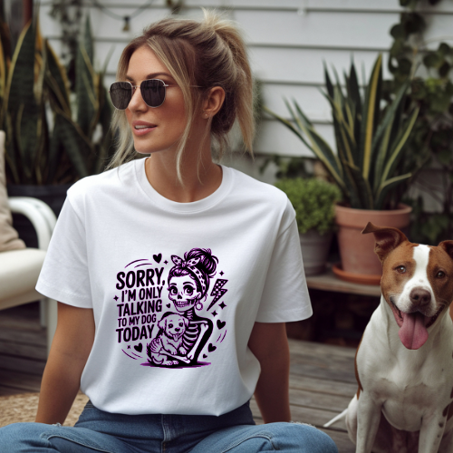 Dog Lover Tee — "Sorry I’m Only Talking to My Dog Today" Cotton T-Shirt