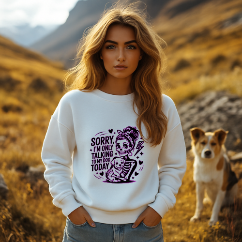 "Sorry I'm Only Talking to My Dog Today" Sweater