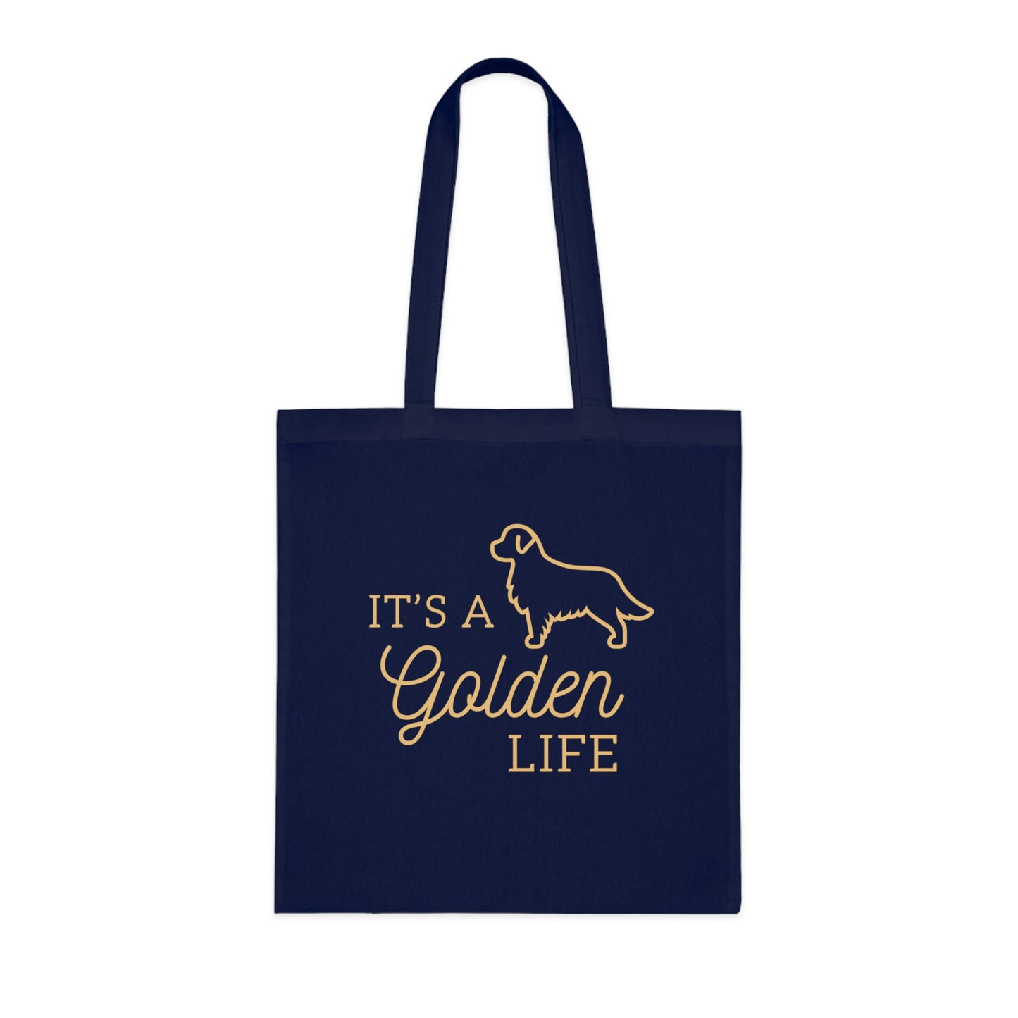 It's a Golden Life Cotton Tote - Golden Retriever Dog Lover Tote Bag