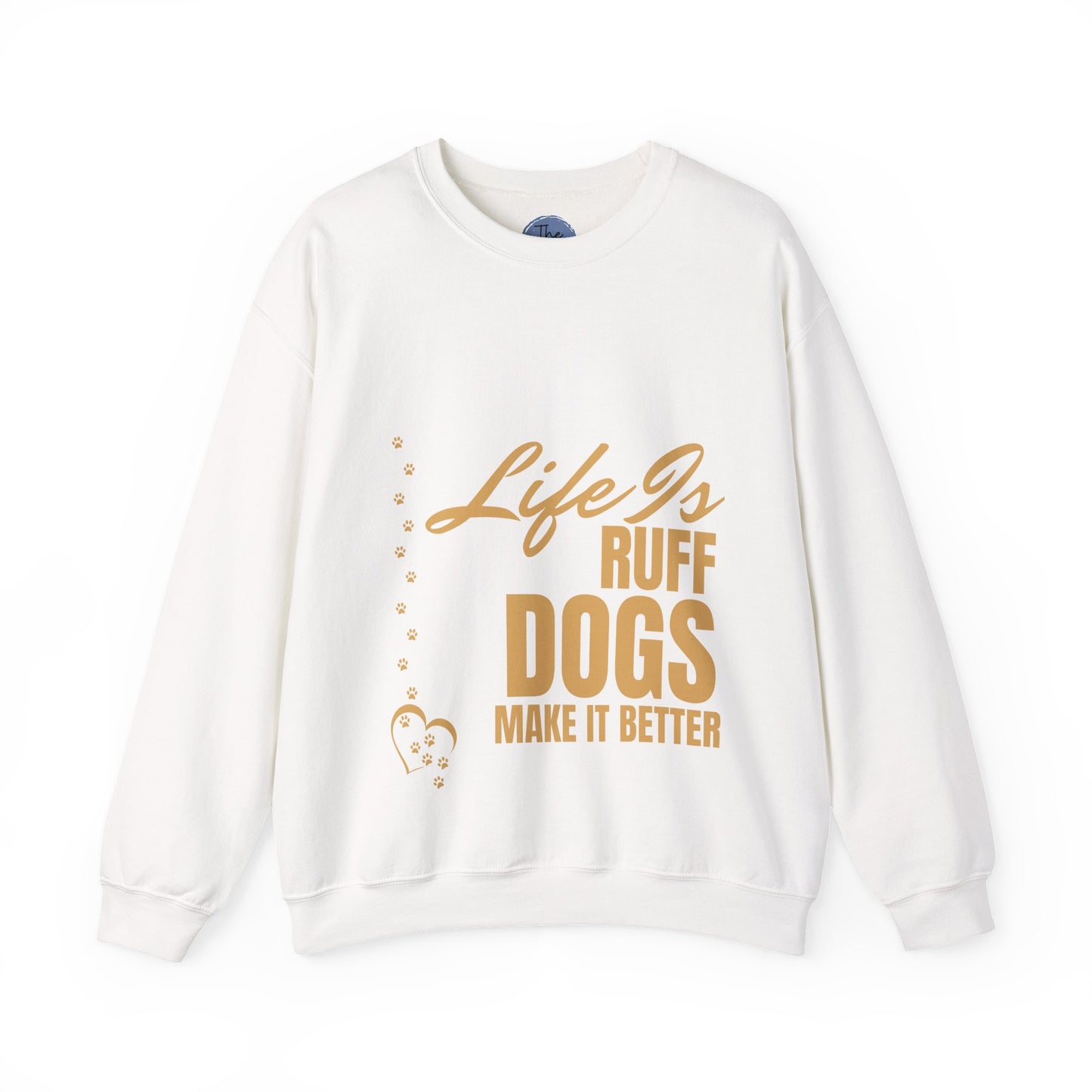 Dog Lover Sweatshirt - "Life Is Ruff, Dogs Make It Better" Cozy Crewneck