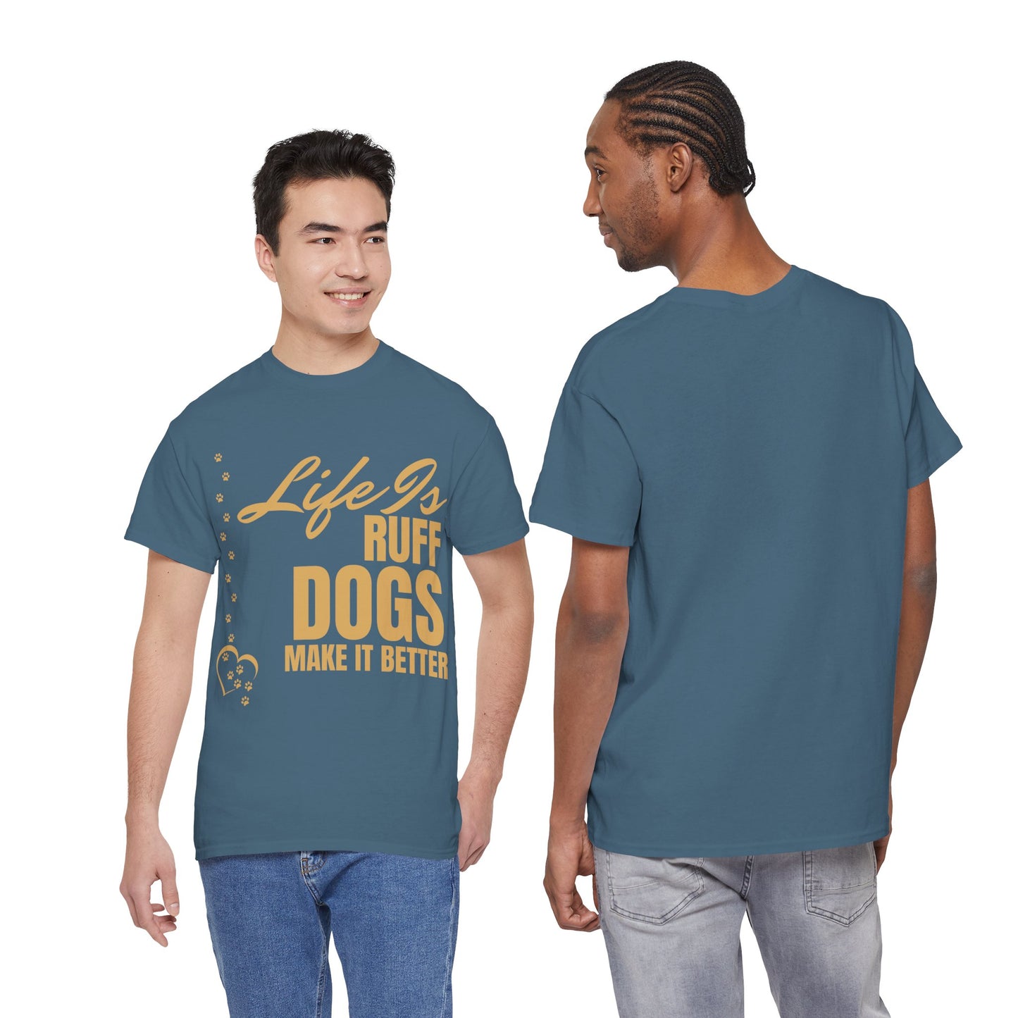 Life is Ruff Dogs Make It better Tee