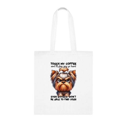 Funny Yorkie Tote Bag – “Touch My Coffee and I’ll Slap You” Cotton Tote for Dog Lovers, Coffee Fans & Gifts