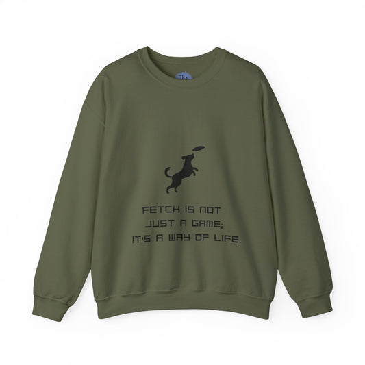 "Fetch Is Not Just A Game; It's A Way Of Life" Crewneck Sweater