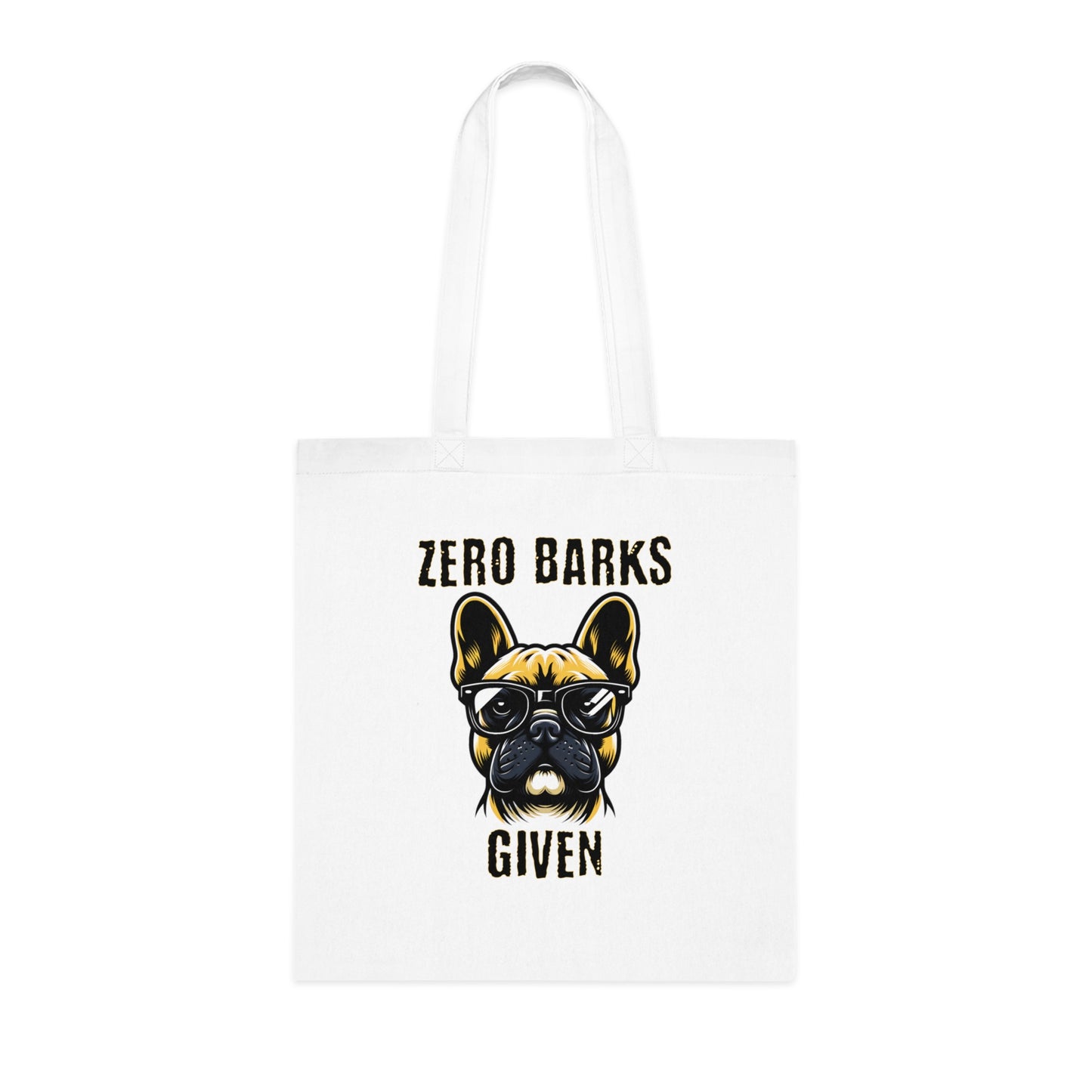 Funny French Bulldog Tote Bag — "Zero Barks Given" Cotton Shopper
