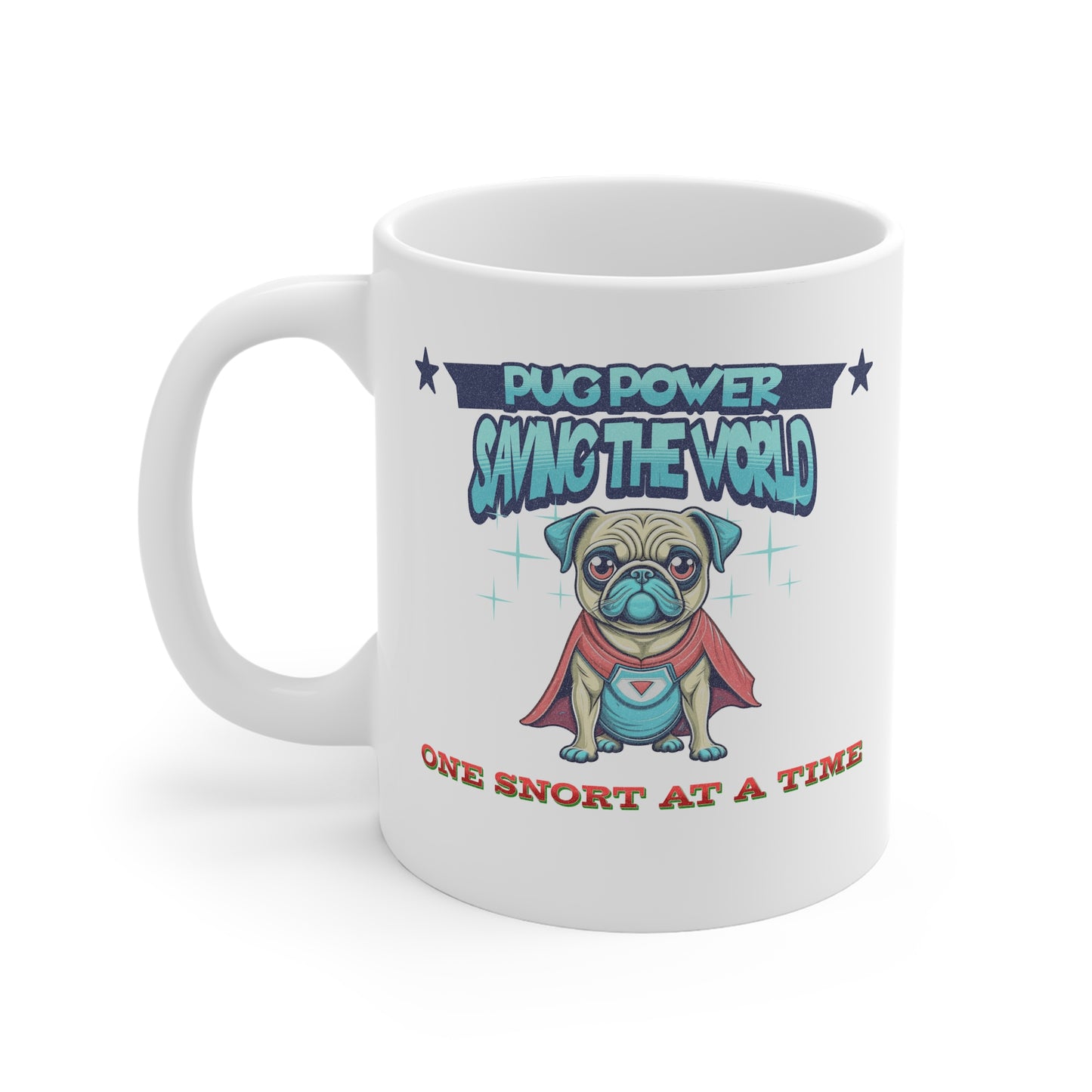 Pug Power Mug: Say It with Love, Coffee Lover Gift, Dog Lover Mug, Cute Dog Mug, Funny Gift for Pug Owners