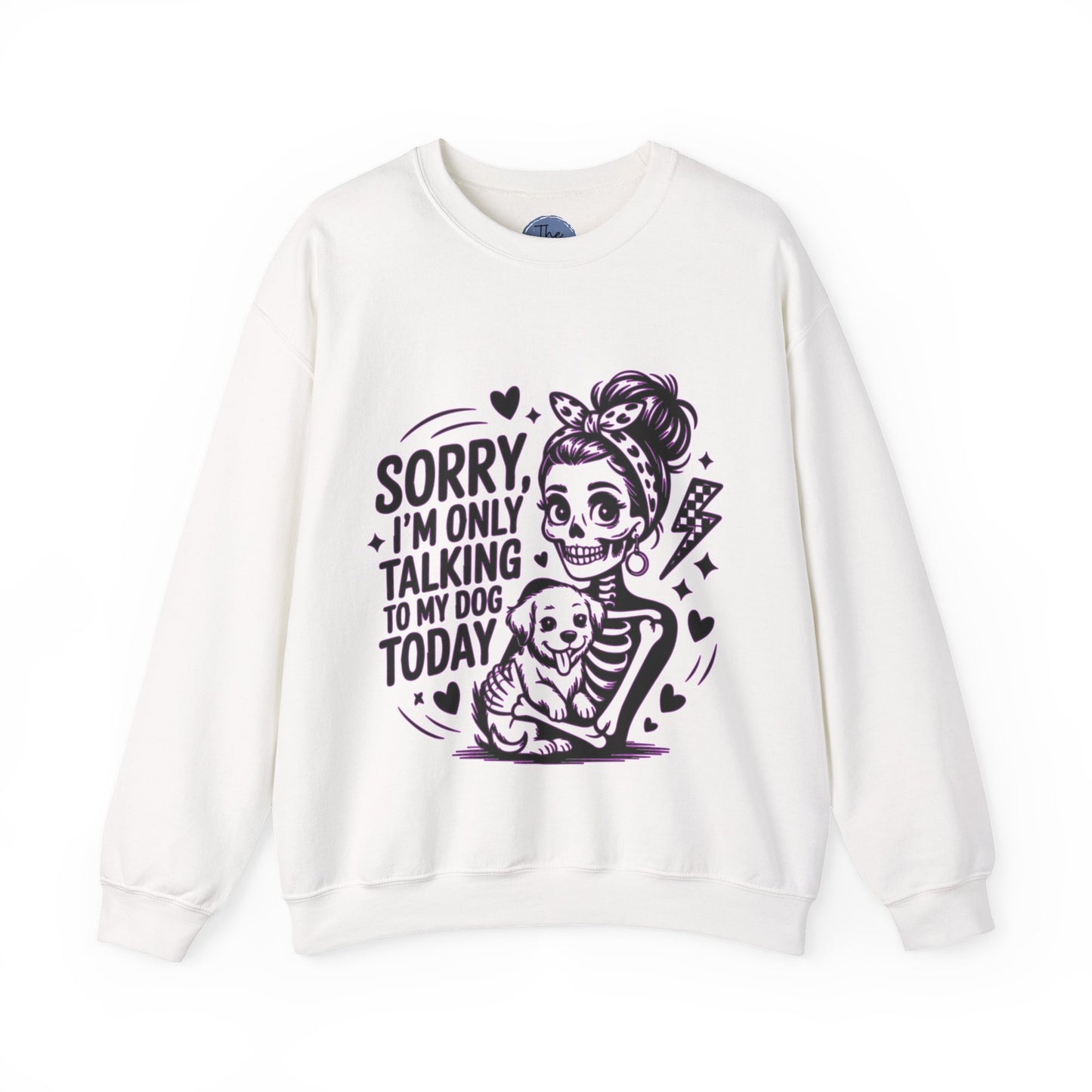 "Sorry I'm Only Talking to My Dog Today" Sweater