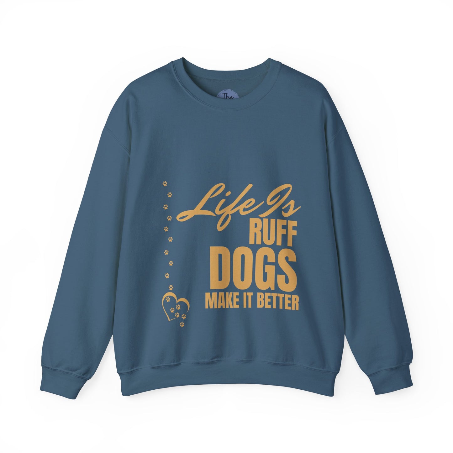 Dog Lover Sweatshirt - "Life Is Ruff, Dogs Make It Better" Cozy Crewneck