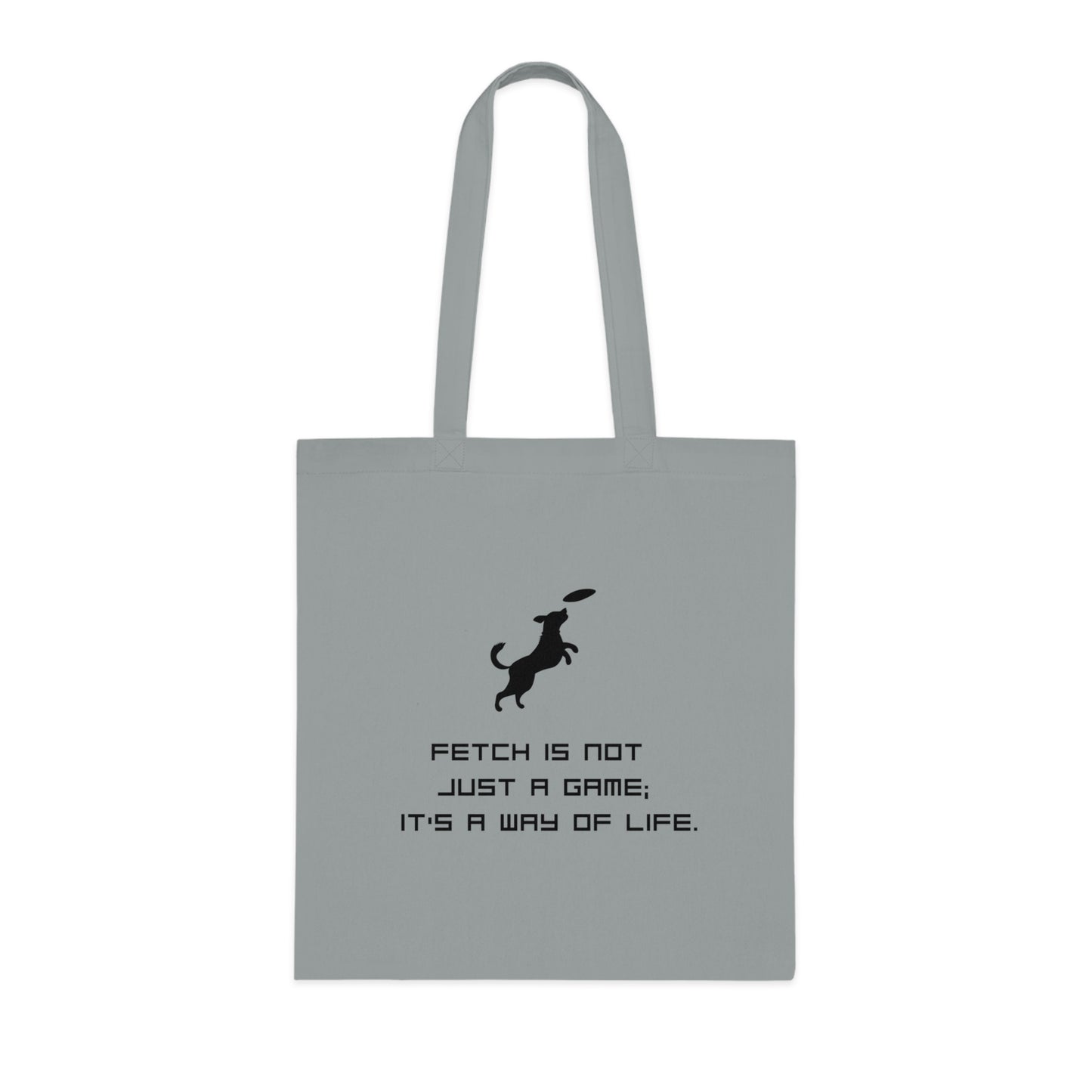 Dog Lover Tote Bag - "Fetch Is Not Just a Game, It's a Way of Life" Cotton Grocery & Everyday Tote