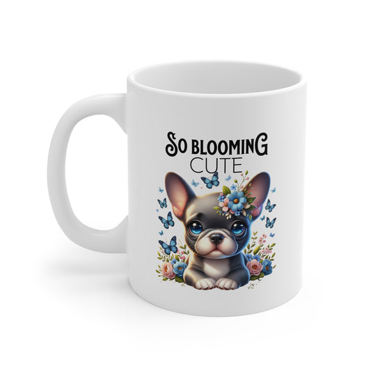 Cute Floral French Bulldog Mug | So Blooming Cute Pet Lover Gift, Animal Lover Coffee Cup, Spring Mug, Dog Mom Gift, Birthday Present