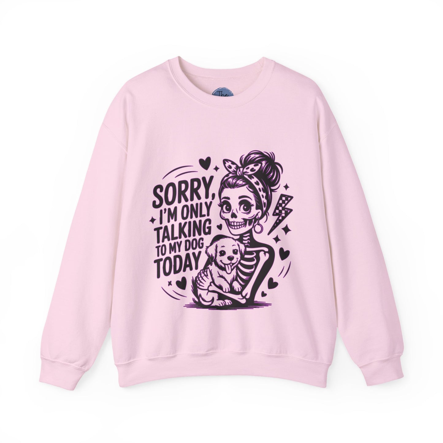 "Sorry I'm Only Talking to My Dog Today" Sweater