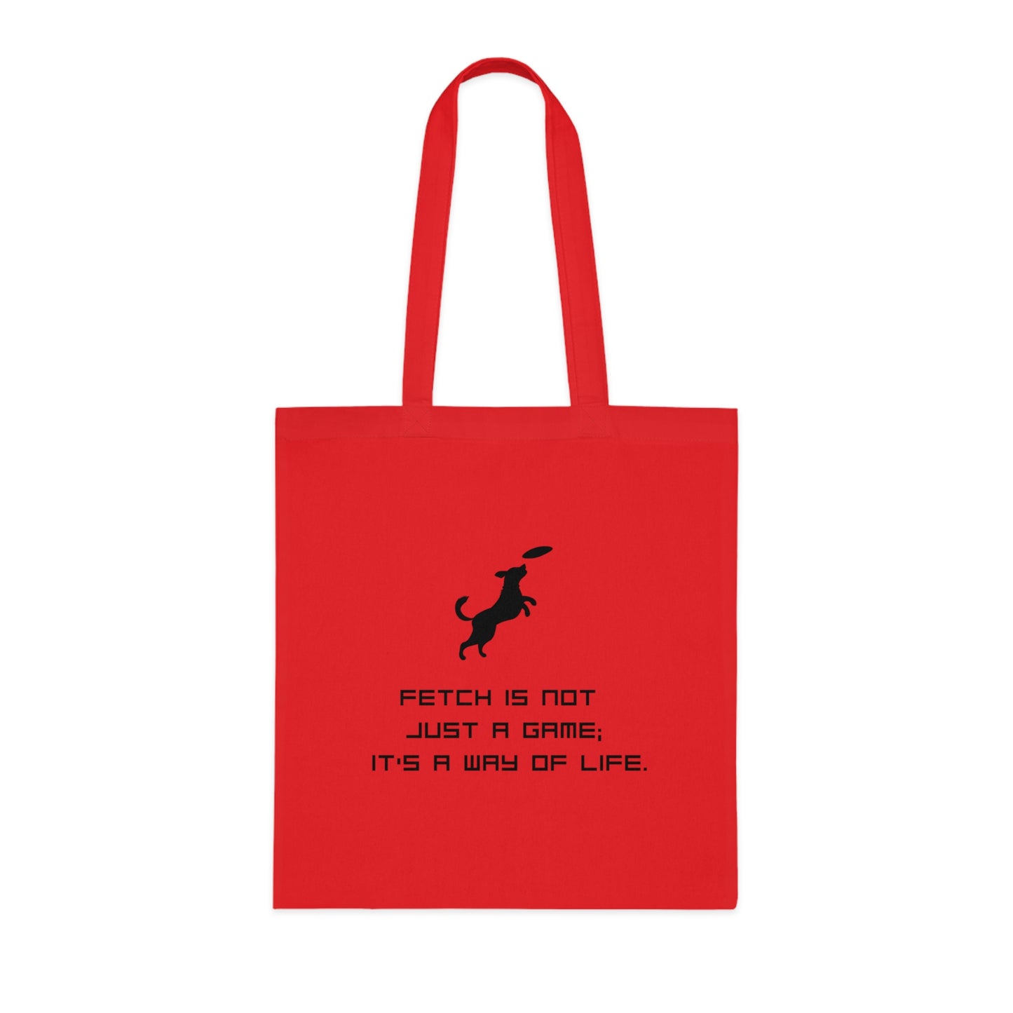 Dog Lover Tote Bag - "Fetch Is Not Just a Game, It's a Way of Life" Cotton Grocery & Everyday Tote